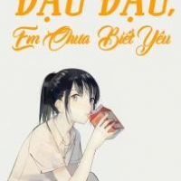 Đậu Đậu, em chưa biết yêu