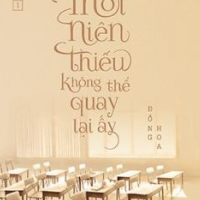 Thời Niên Thiếu Không Thể Quay Lại Ấy