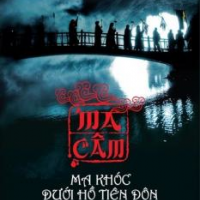 Ma Câm - Ma khóc dưới hồ Tiên Đôn