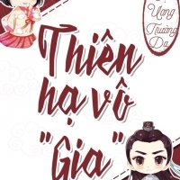 Thiên Hạ Vô "Gia"