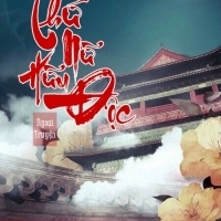 [Ngoại truyện] Thứ Nữ Hữu Độc